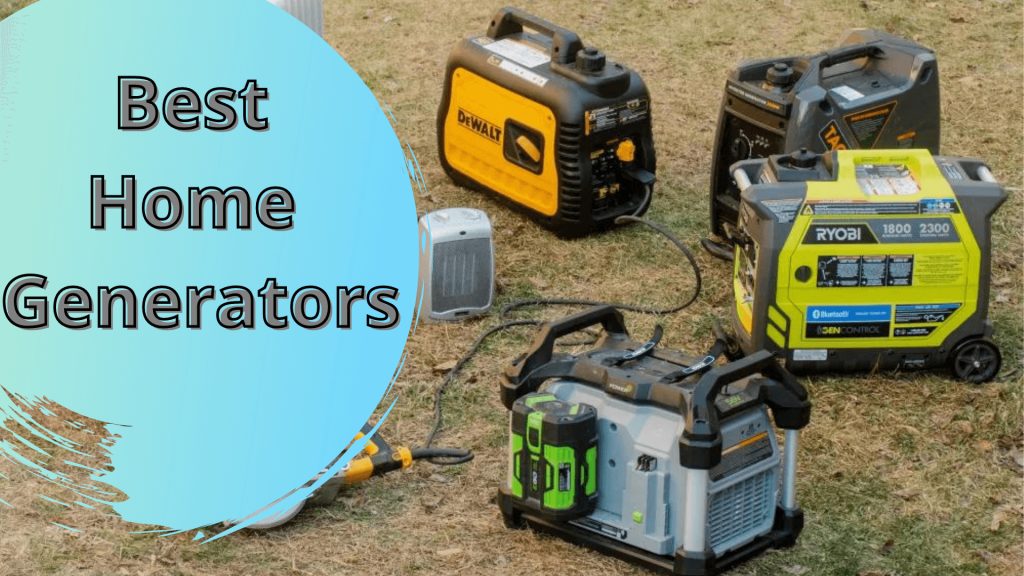 Best Home Generators