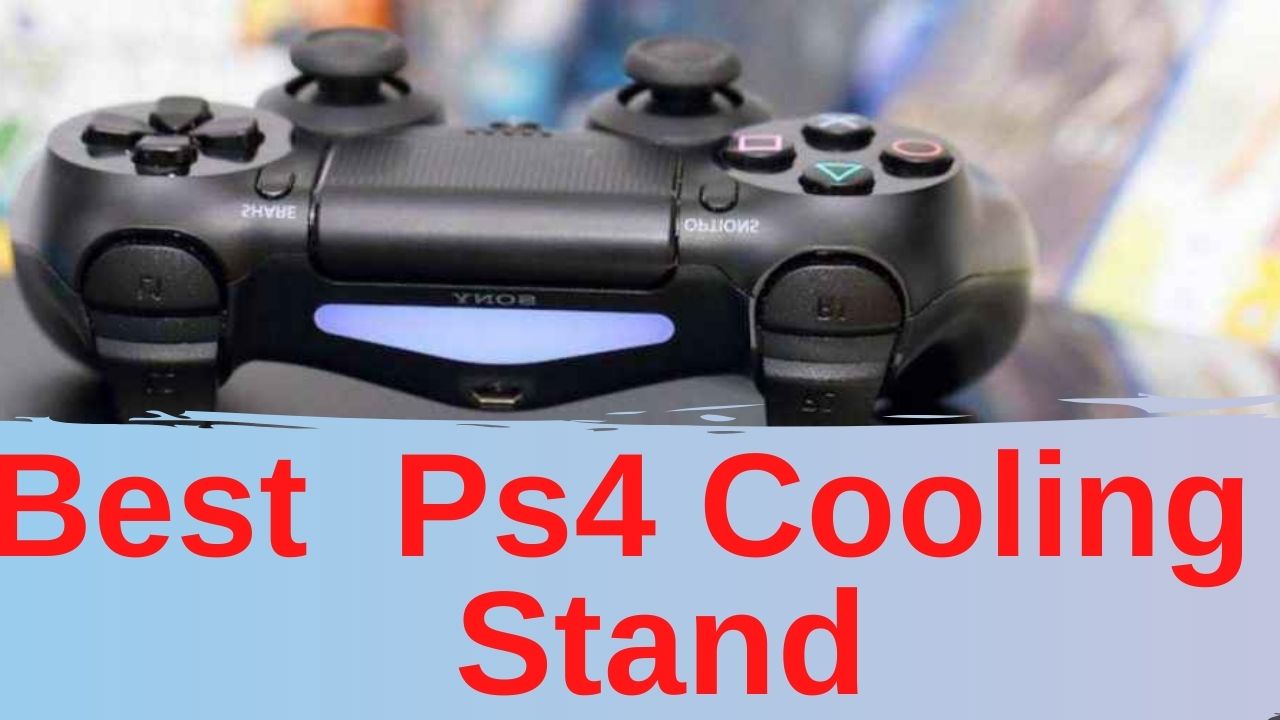 Best Ps4 Cooling Stand