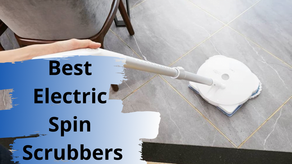 Best Electric Spin Scrubbers