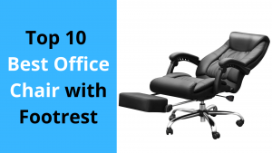 Best Office Chair with Footrest
